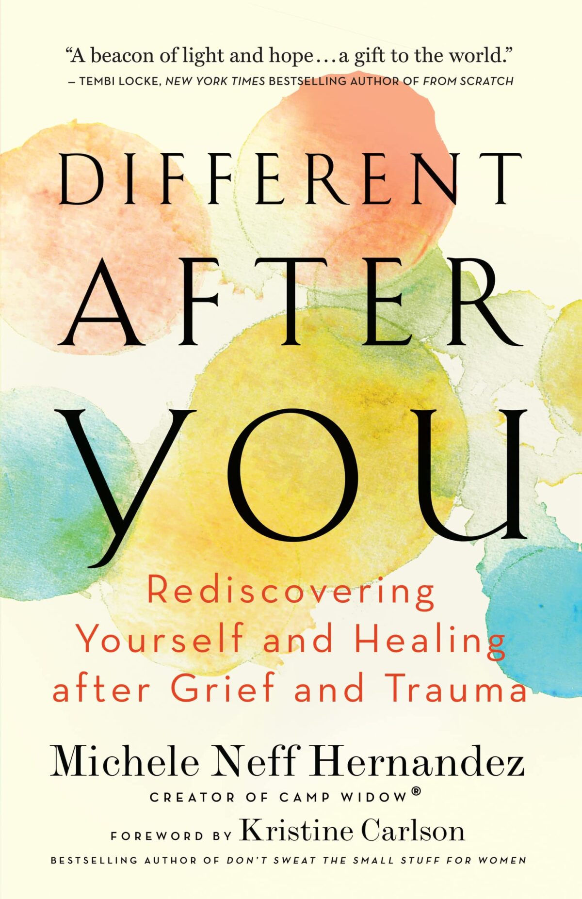 Different after You: Rediscovering Yourself and Healing after Grief and Trauma